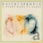 Daithi Sproule - A Heart Made of Glass