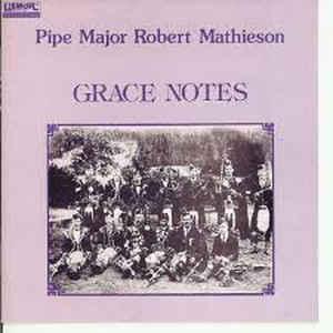 Pipe Major Robert Mathieson - Grace Notes