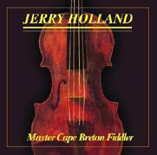 Jerry Holland - Master Cape Breton Fiddler