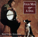 Four Men and a Dog - Shifting Gravel