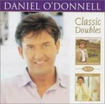 Daniel O'Donnell - Classic Doubles with Songs of Inspiration and I Believe (2 Disk)