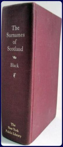 Surnames of Scotland: Their Origin, Meaning and History - George F. Black