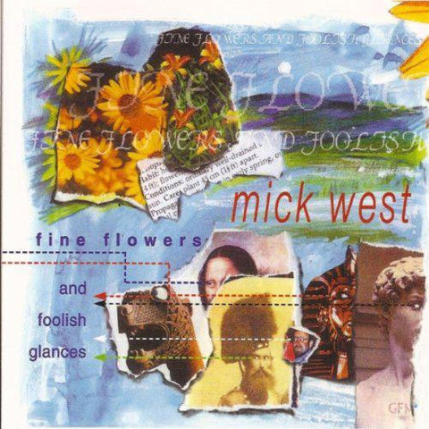 Mick West - Fine Flowers and Foolish Glances