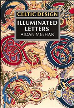 Celtic Design: Illuminated Letters - Aidan Meehan (Vintage)