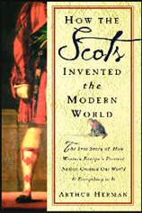 How the Scots Invented the Modern World - Arthur Herman