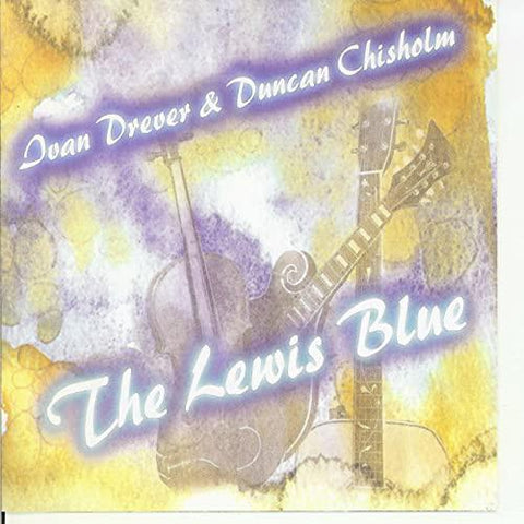Ivan Drever and Duncan Chisholm - The Lewis Blue