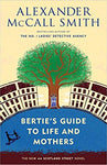 Berties Guide to Life and Mothers - Alexander McCall Smith