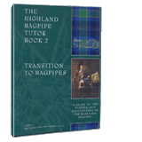 Highland Bagpipe Tutor Book 2 - Transition to Bagpipes