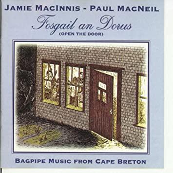 Jamie MacInnis and Paul MacNeil - Fosgail an Dorus (Open the Door)