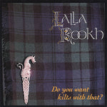 Lalla Rookh - Do You Want Kilts With That