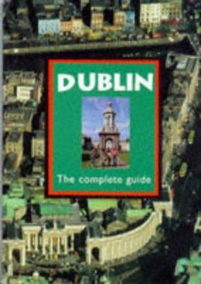 Dublin The Complete Guide - Appletree Press