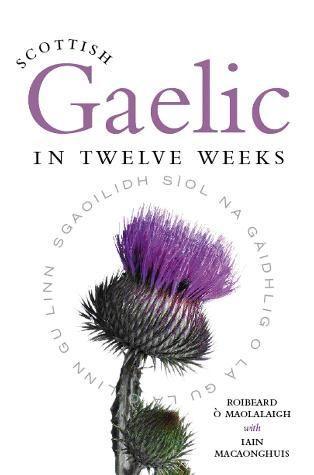 Scottish Gaelic in Twelve Weeks (with CD)