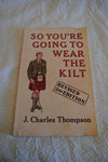 So You're Going to Wear the Kilt (Vintage)
