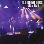 Old Blind Dogs Play Live - Old Blind Dogs
