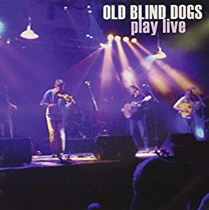 Old Blind Dogs Play Live - Old Blind Dogs