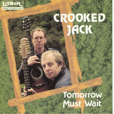 Tomorrow Must Wait - Crooked Jack